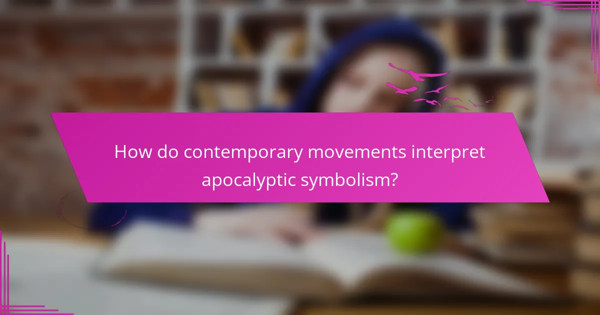 How do contemporary movements interpret apocalyptic symbolism?