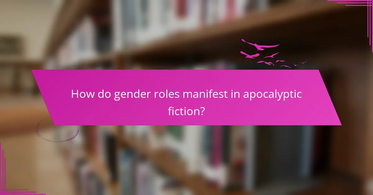 How do gender roles manifest in apocalyptic fiction?