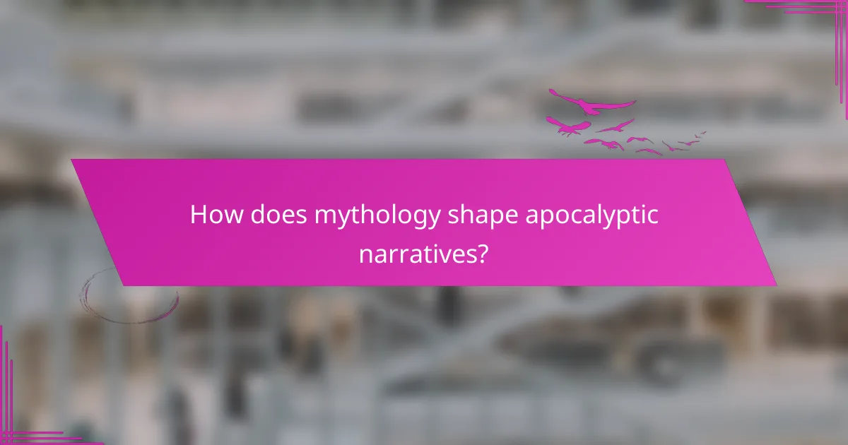 How does mythology shape apocalyptic narratives?