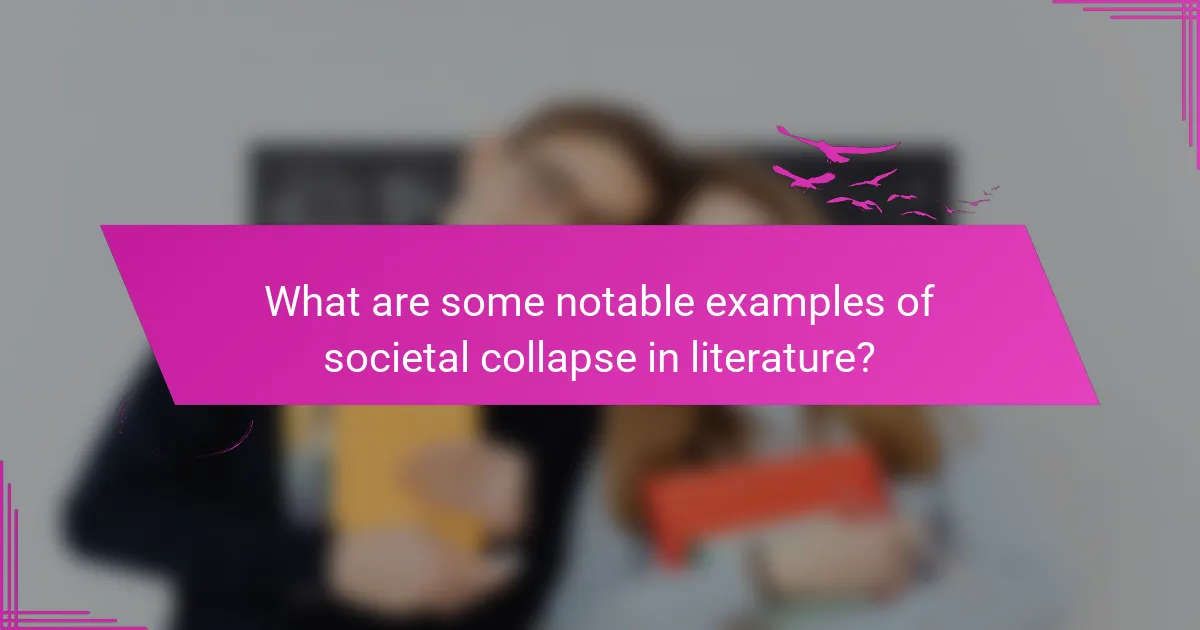 What are some notable examples of societal collapse in literature?