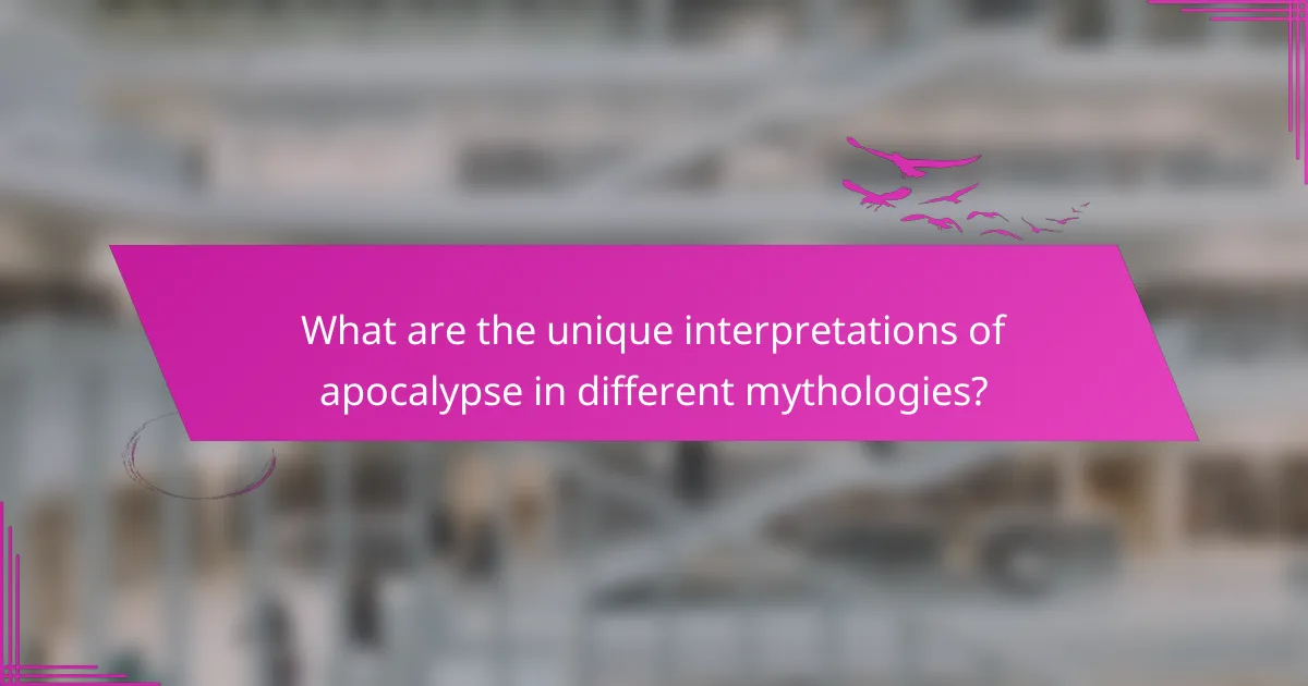 What are the unique interpretations of apocalypse in different mythologies?