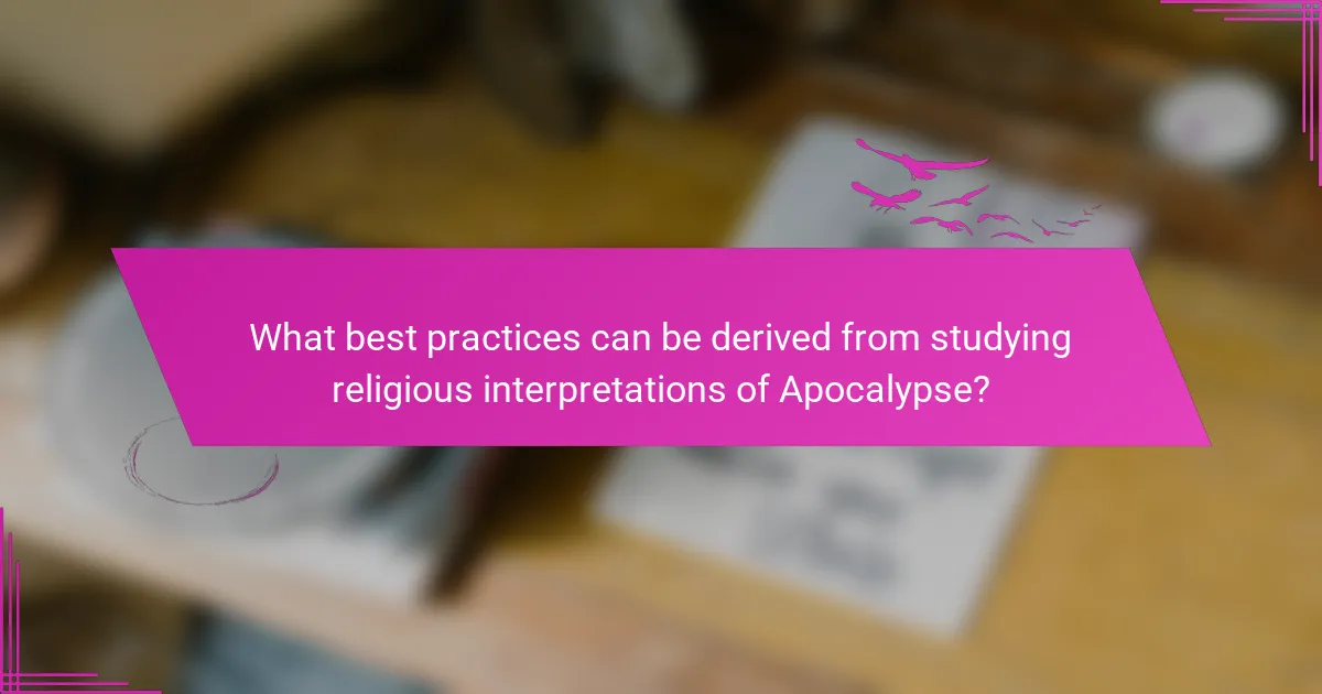 What best practices can be derived from studying religious interpretations of Apocalypse?