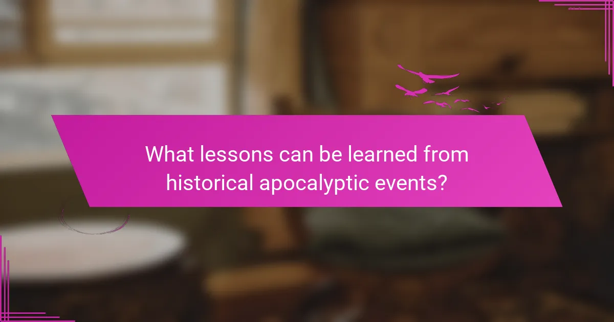 What lessons can be learned from historical apocalyptic events?