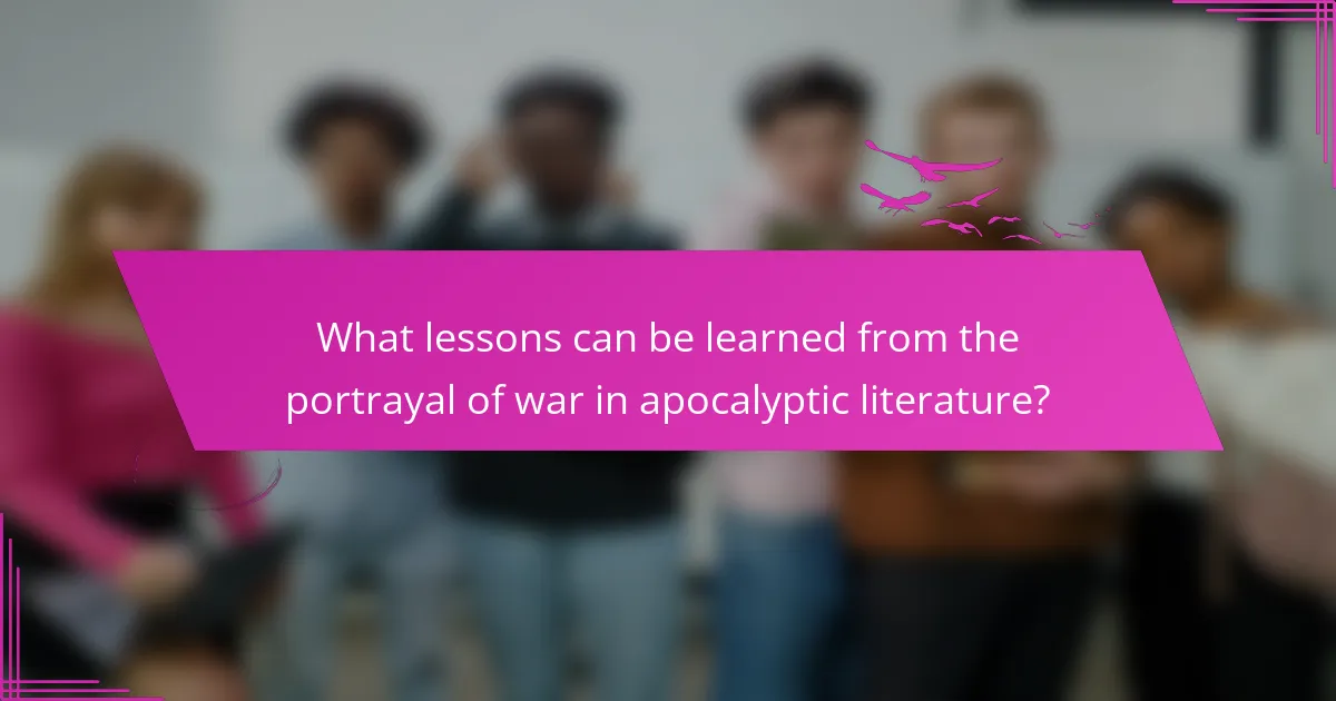 What lessons can be learned from the portrayal of war in apocalyptic literature?