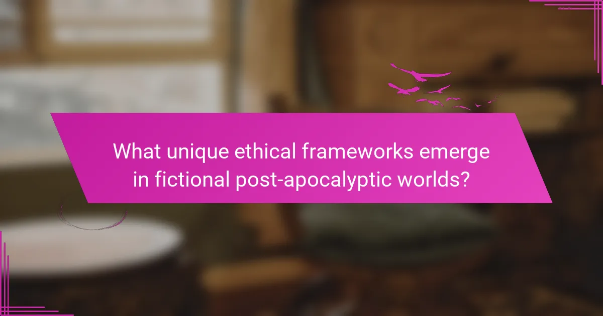 What unique ethical frameworks emerge in fictional post-apocalyptic worlds?